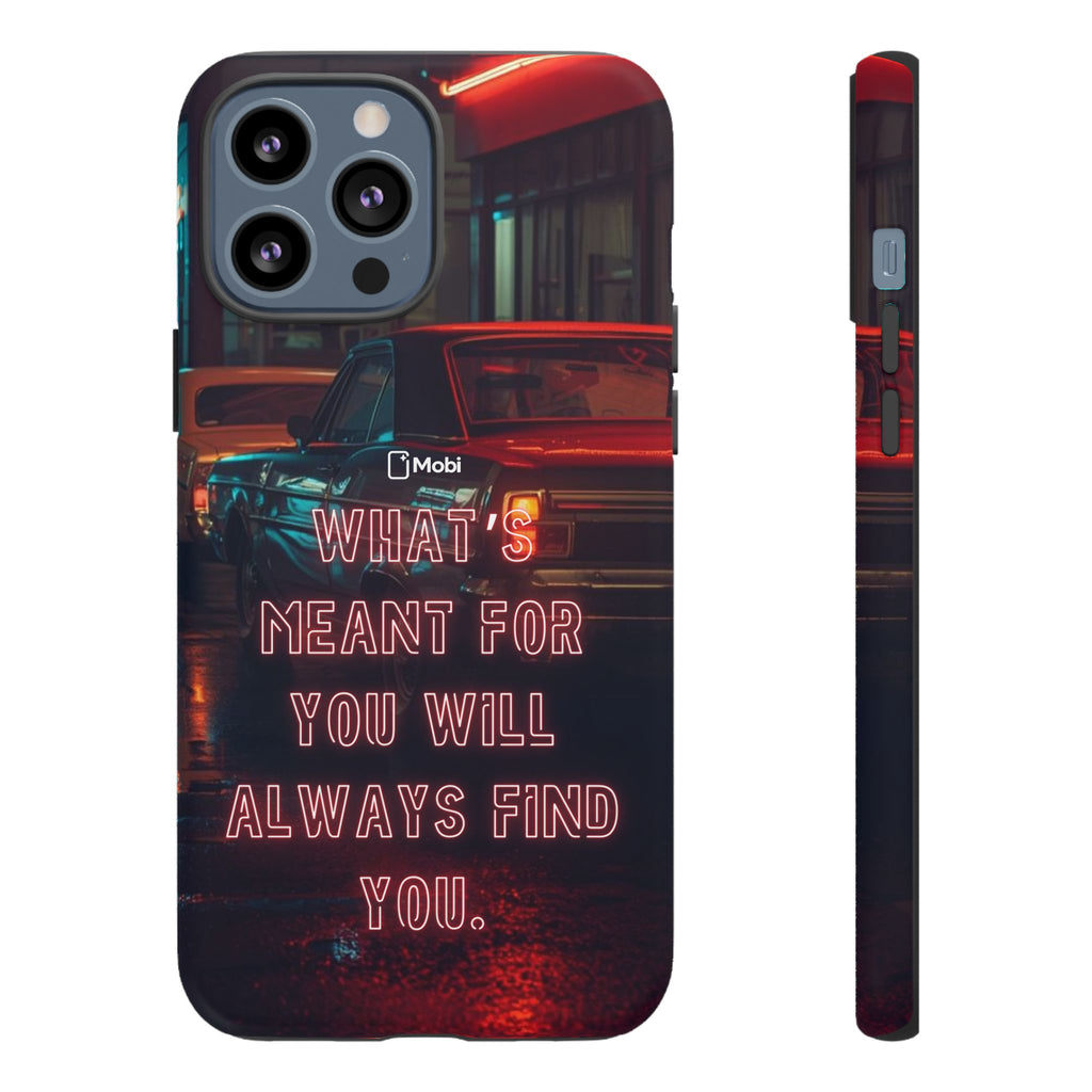 Neon Retro Phone Case — "What's Meant For You Will Always Find You"