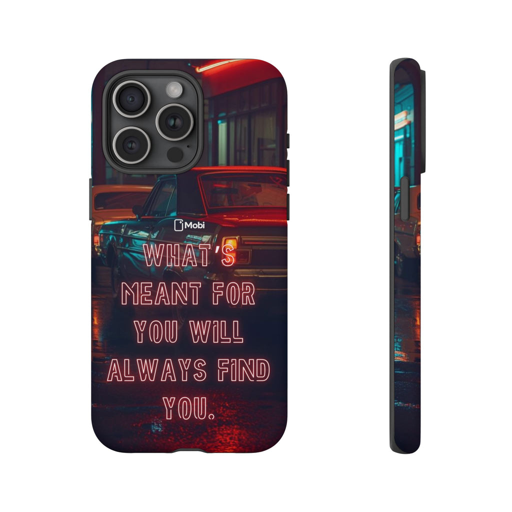 Neon Retro Phone Case — "What's Meant For You Will Always Find You"