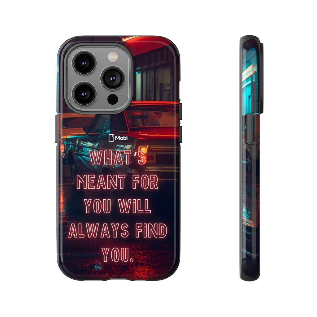 Neon Retro Phone Case — "What's Meant For You Will Always Find You"