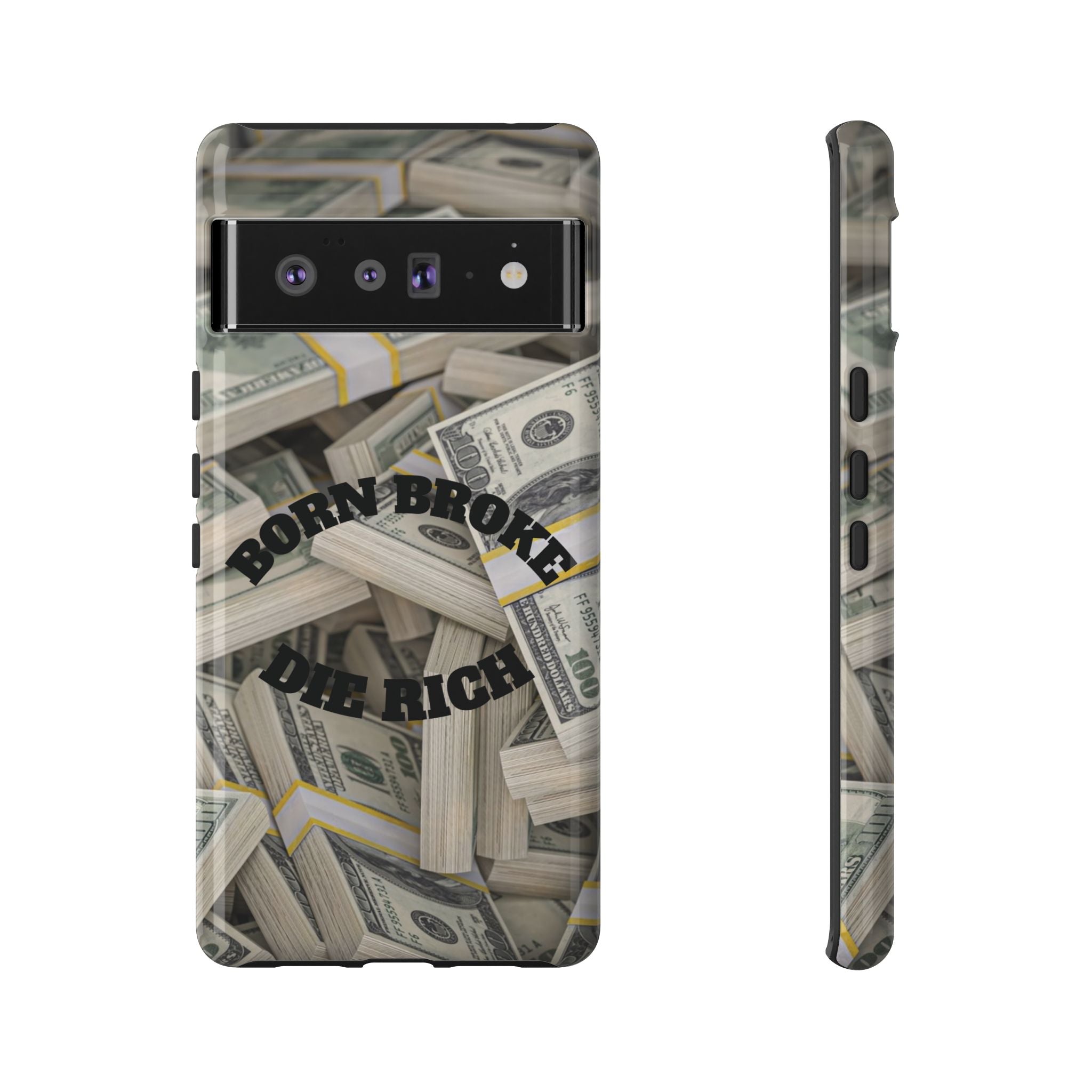 Money Stacks Phone Case – “Born Broke Die Rich” Protective iPhone Cover