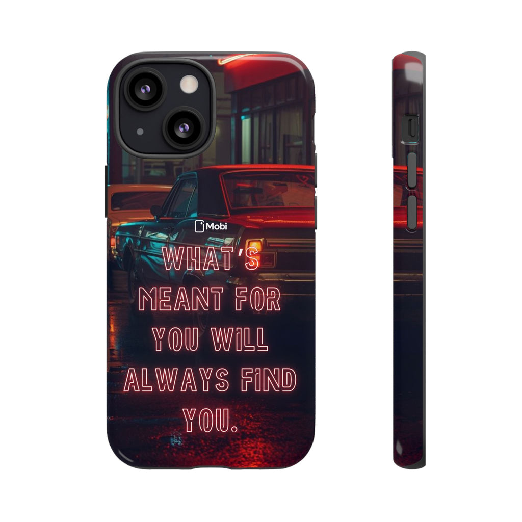 Neon Retro Phone Case — "What's Meant For You Will Always Find You"