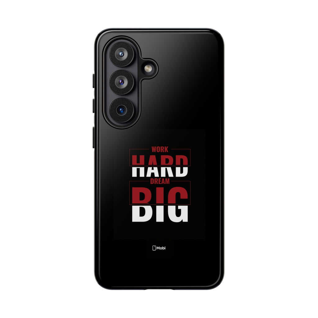 Phone Case - "Work Hard Dream Big" Motivational Tough Case