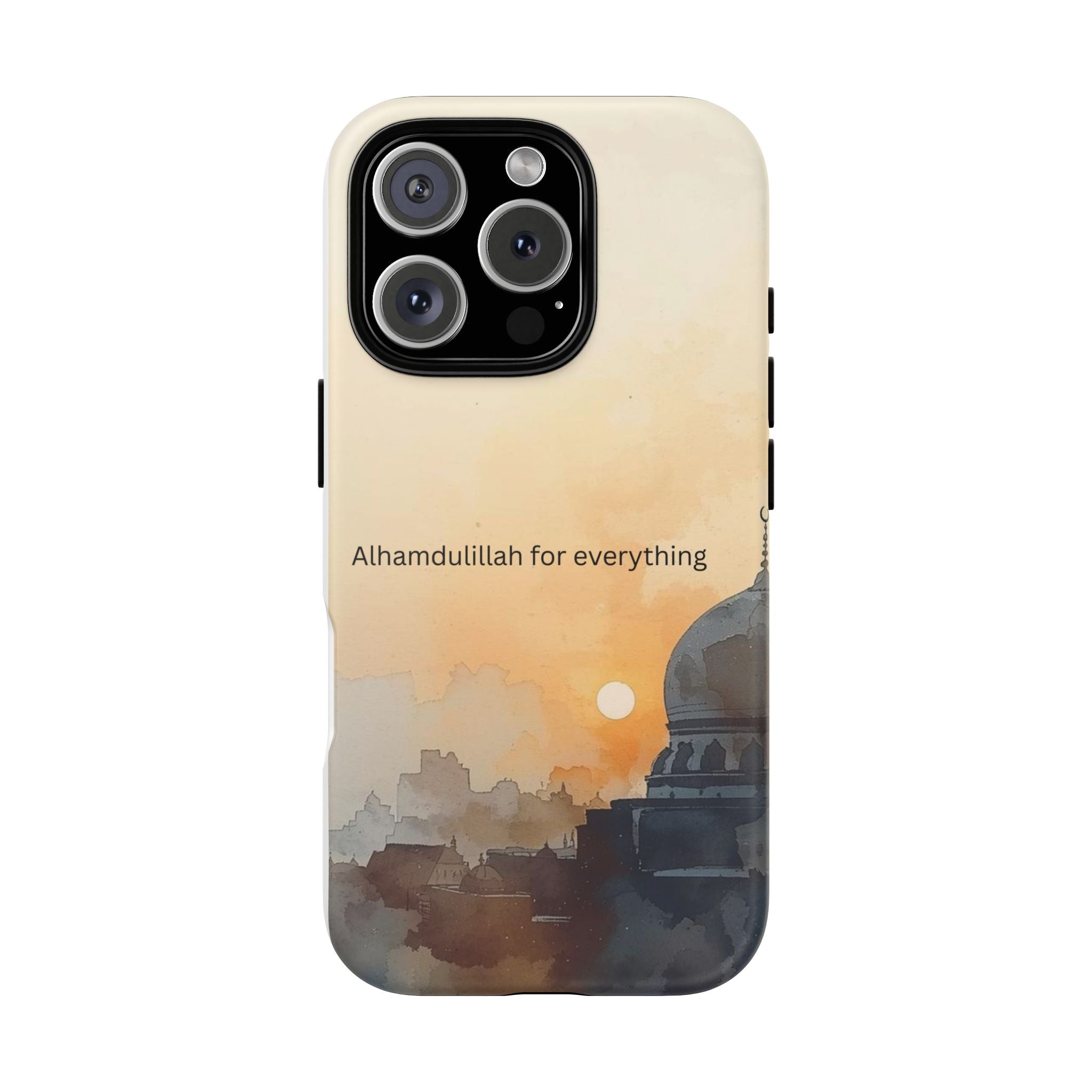 Alhamdulillah for Everything Phone Case — Islamic Mosque Sunrise Protective Cover