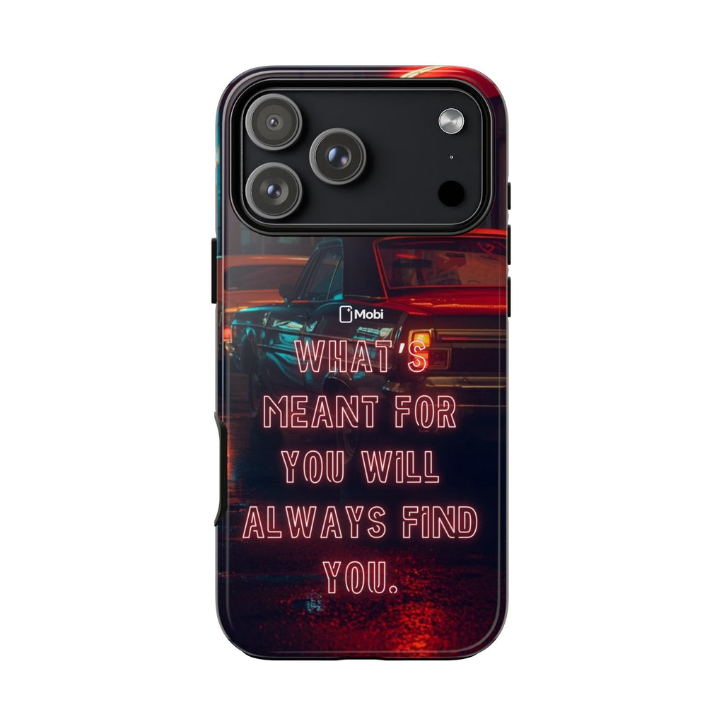 Neon Retro Phone Case — "What's Meant For You Will Always Find You"