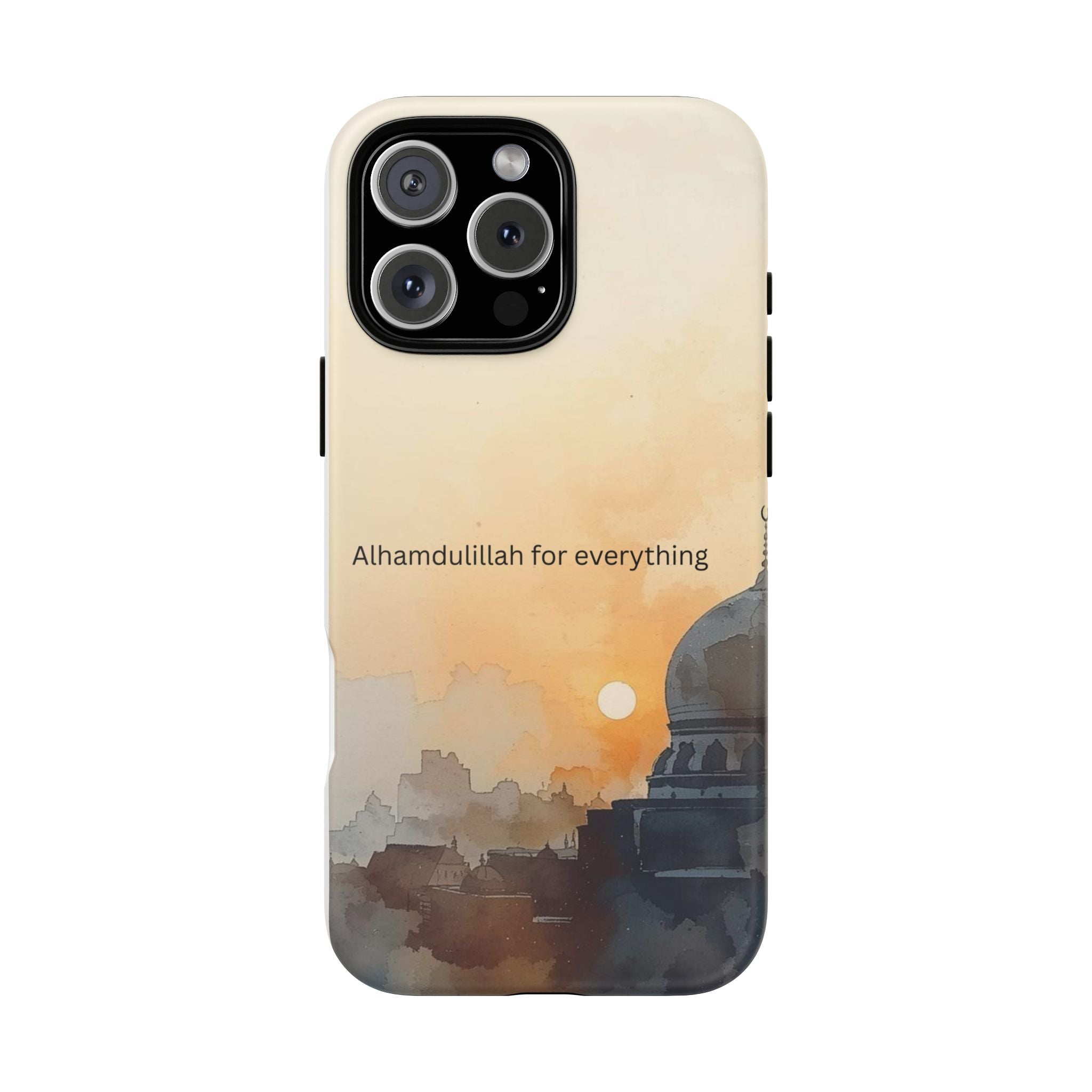 Alhamdulillah for Everything Phone Case — Islamic Mosque Sunrise Protective Cover