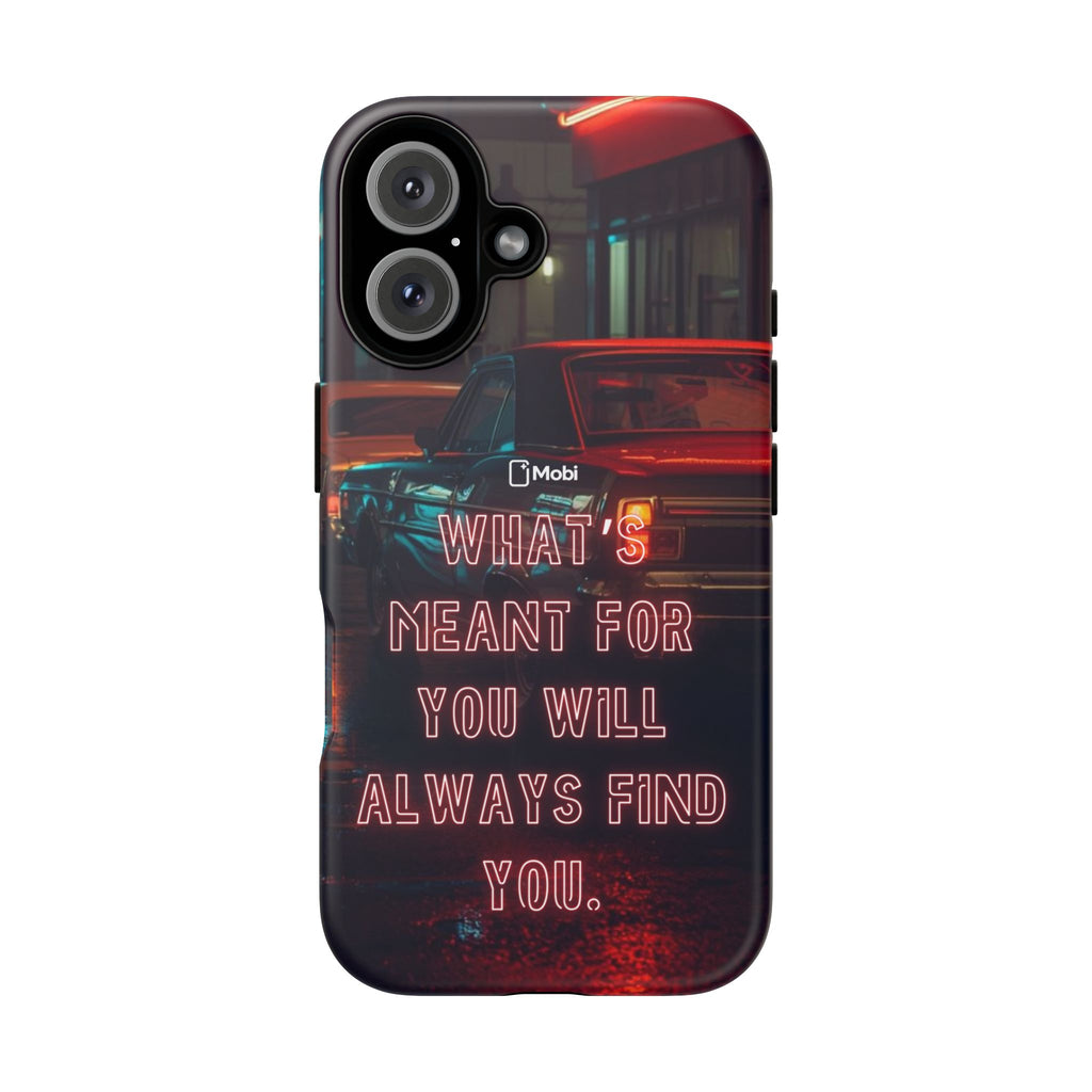 Neon Retro Phone Case — "What's Meant For You Will Always Find You"