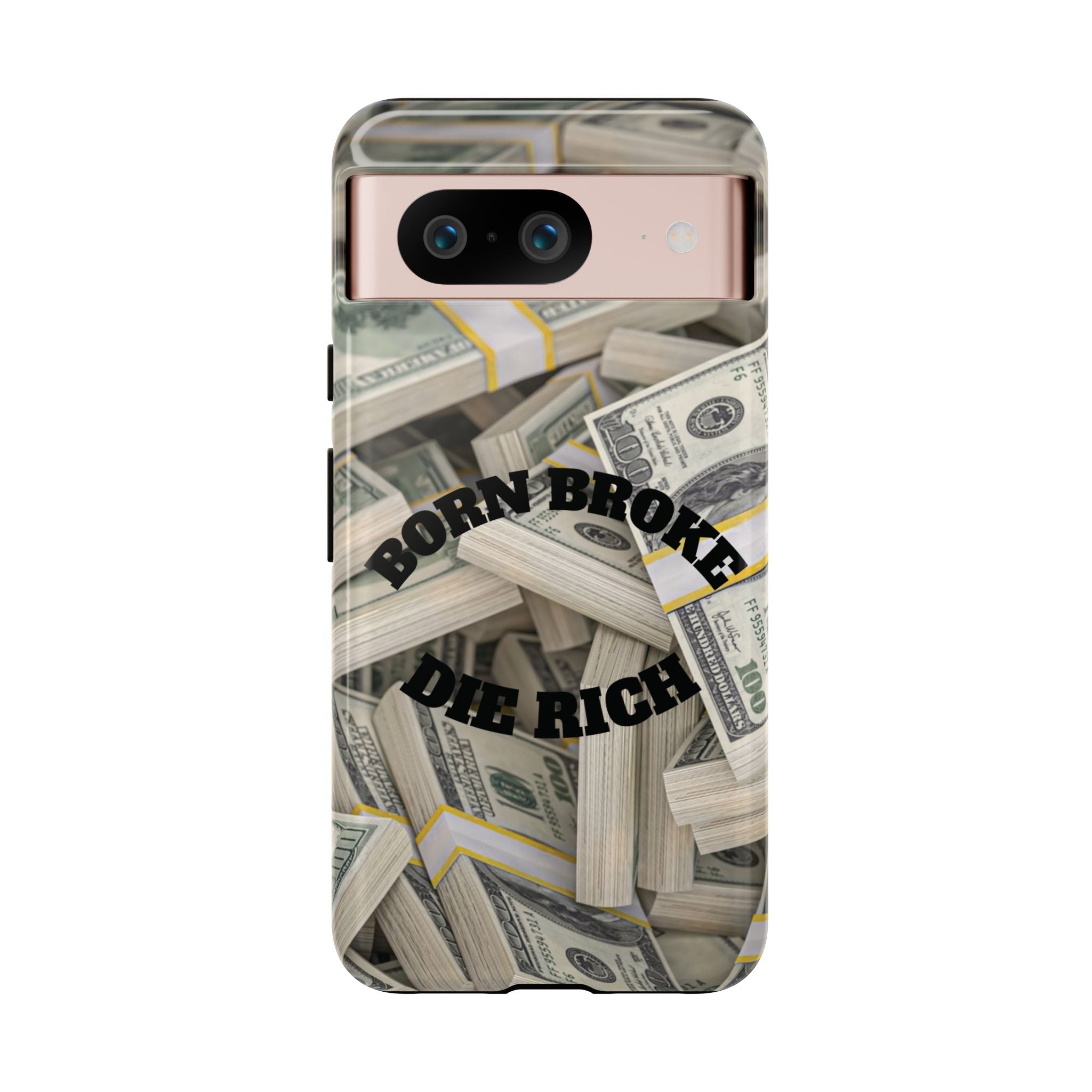 Money Stacks Phone Case – “Born Broke Die Rich” Protective iPhone Cover