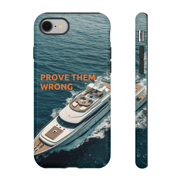 Phone Case — "Prove Them Wrong" Yacht Motivational Protective Cover