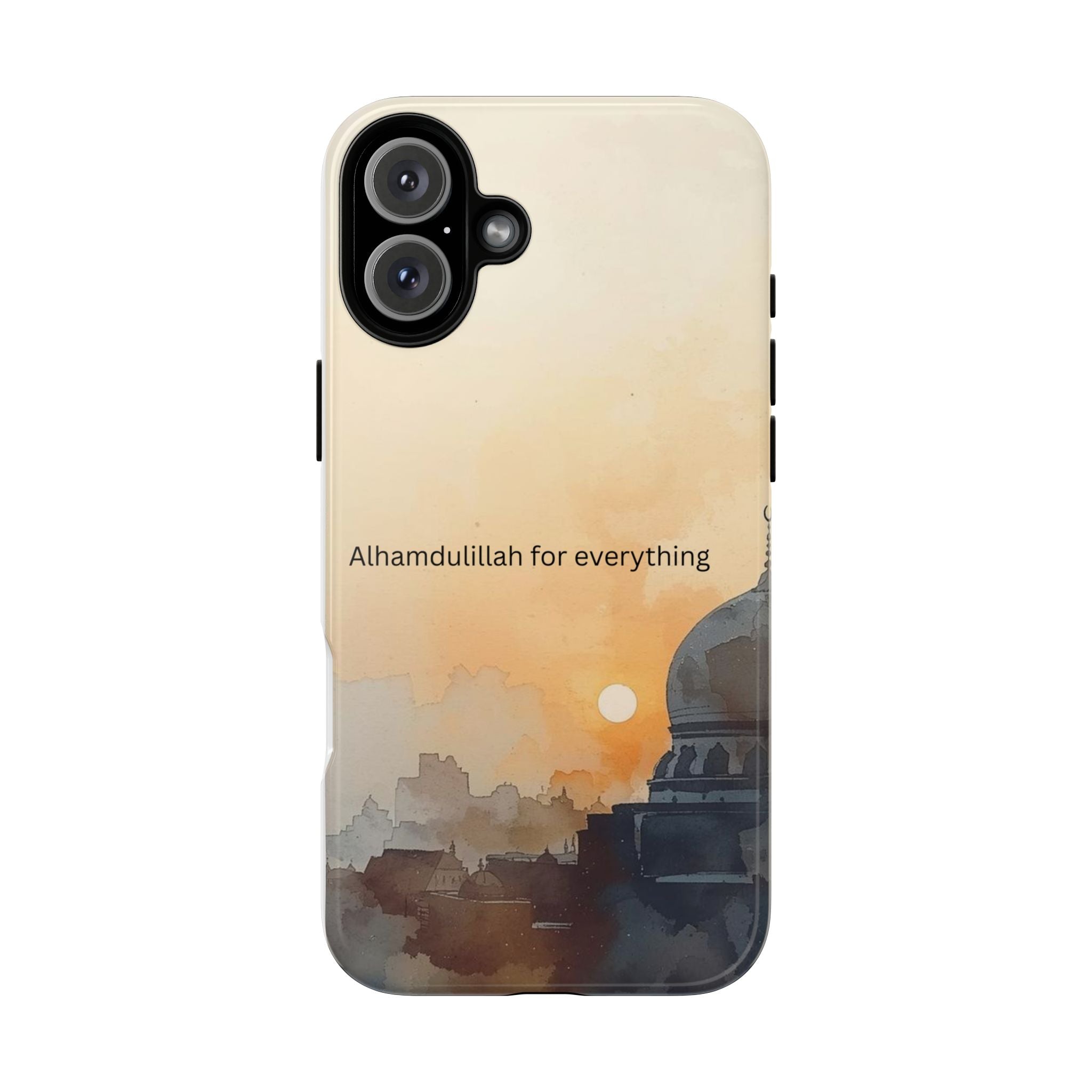 Alhamdulillah for Everything Phone Case — Islamic Mosque Sunrise Protective Cover