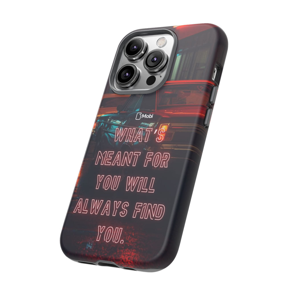 Neon Retro Phone Case — "What's Meant For You Will Always Find You"