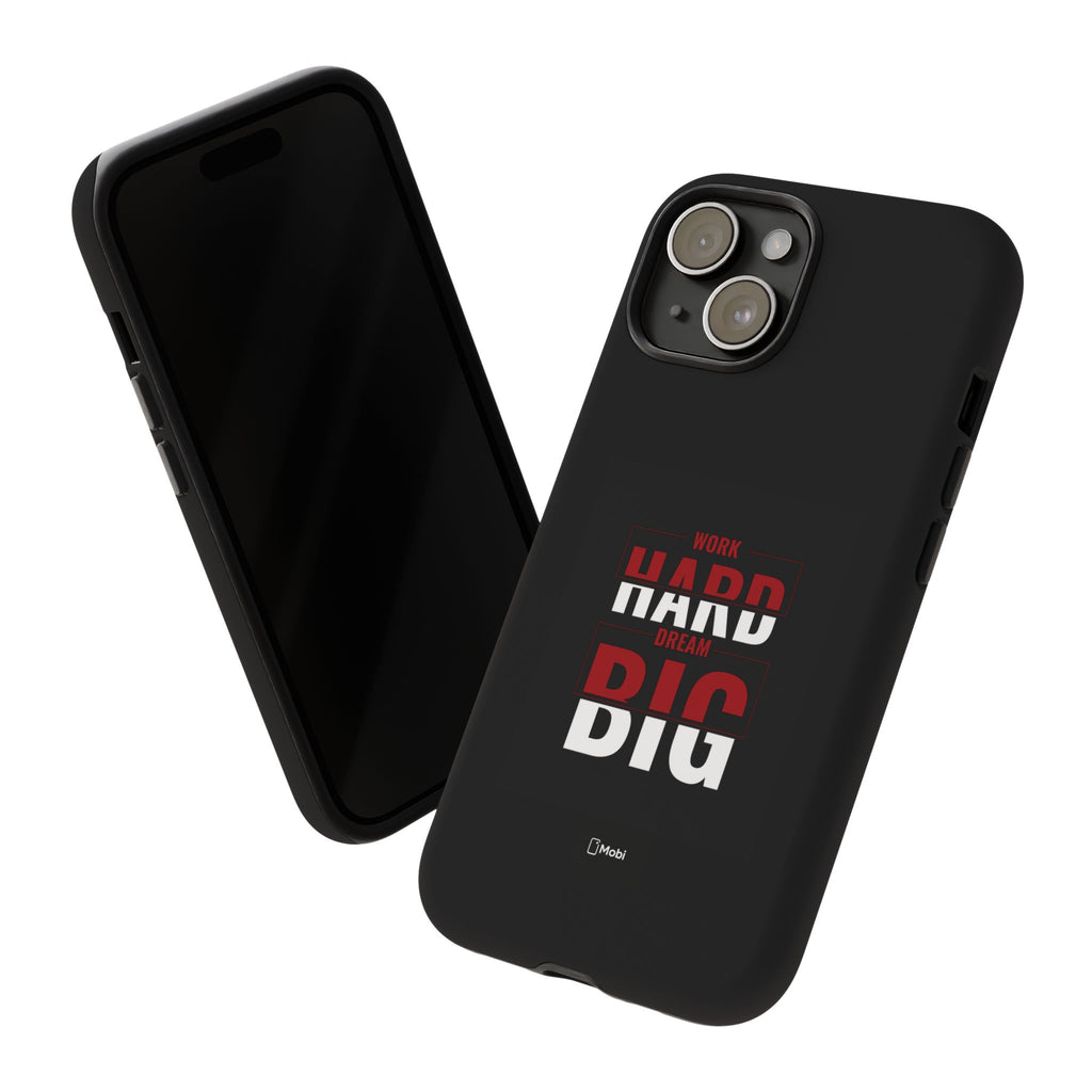 Phone Case - "Work Hard Dream Big" Motivational Tough Case